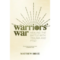 Warriors' War: Healing the Battle With Trauma and PTSD