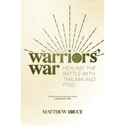 Warriors' War: Healing the Battle With Trauma and PTSD