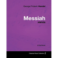 George Frideric Handel - Messiah - HWV56 - A Full Score