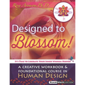 Designed To Blossom: Black and White edition: A Creative Workbook and Foundational Course in Human Design