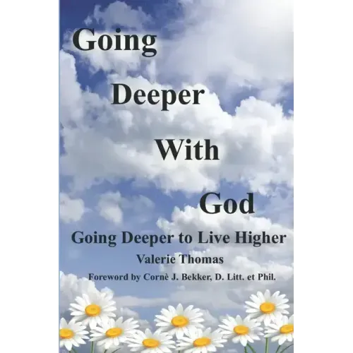 Going Deeper with God: Going Deeper to Live Higher