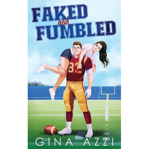 Faked and Fumbled: A Brother's Best Friend Football Romance