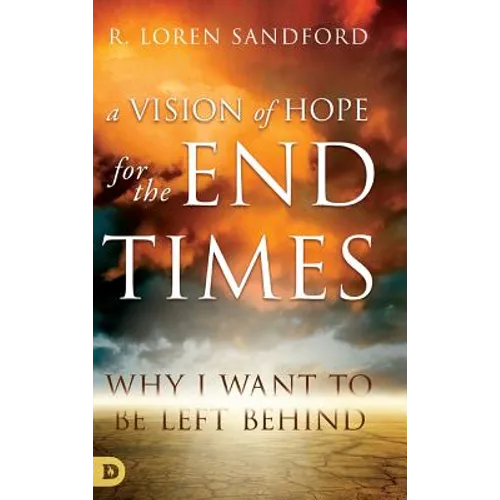 A Vision of Hope For the Endtimes