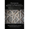 Encounter of History and Modernity: Khaldunism for a New Arab Culture