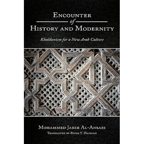 Encounter of History and Modernity: Khaldunism for a New Arab Culture