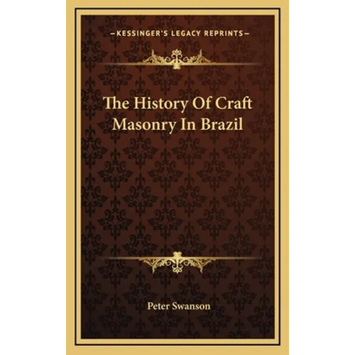 The History Of Craft Masonry In Brazil