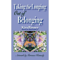 Taking the Longing Out of Belonging