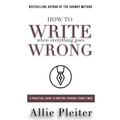 How to WRITE When Everything Goes WRONG: A Practical Guide to Writing Through Tough Times