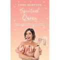 Spiritual Queen: A cosmic guide to show you how to say YASS to yourself, YASS to life and YASS to your dreams