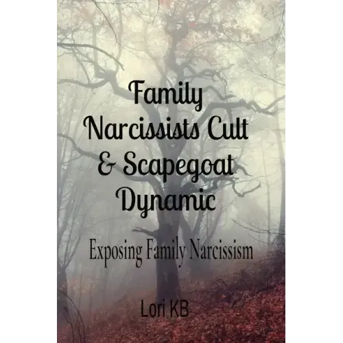 Family Narcissists Cult & Scapegoat Dynamic: Exposing Family Narcissism