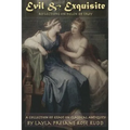 Evil & Exquisite: Reflections On Helen of Troy And Other Essays On Classical Antiquity