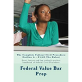 The Complete Federal Civil Procedure Outline A - Z (All The Rules): Every lawyer and law sudent's perfect handbook of federal Civil Procedure