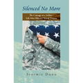 Silenced No More: The Courage of a Soldier - Life After Military Sexual Trauma