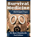 The Prepper Pages: A Surgeon's Guide to Scavenging Items for a Medical Kit, and Putting Them to Use While Bugging Out