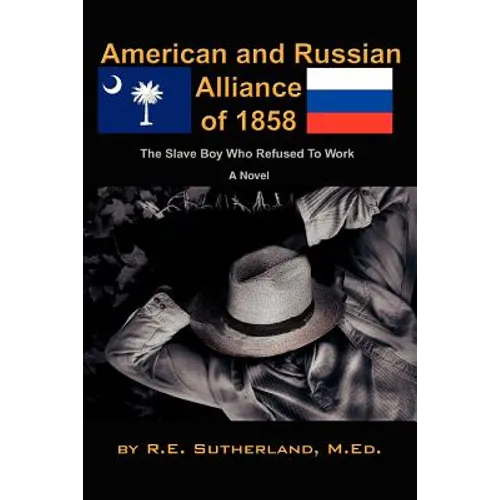 American and Russian Alliance of 1858: The Slave Boy Who Refused To Work