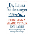 Surviving a Shark Attack (on Land): Overcoming Betrayal and Dealing with Revenge