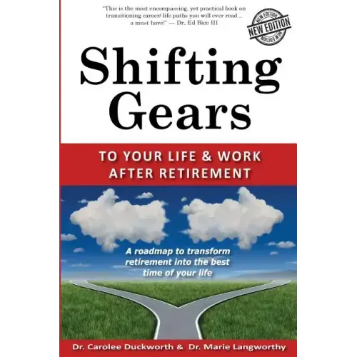 Shifting Gears to Your Life and Work After Retirement: Second Edition