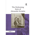 The Performing Style of Alexander Scriabin. Anatole Leikin