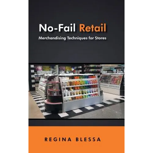 No-Fail Retail: Merchandising Techniques for Stores