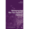 Reconstructing War-Torn Societies: Afghanistan