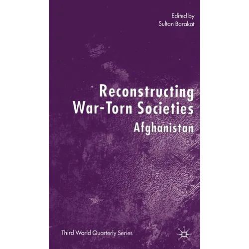 Reconstructing War-Torn Societies: Afghanistan