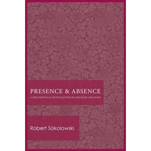 Presence and Absence: A Philosophical Investigation of Language and Being