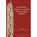 Divination, Politics, and Ancient Near Eastern Empires