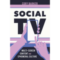 Social TV: Multi-Screen Content and Ephemeral Culture