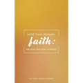 More Than Ordinary Faith: Why Does God Allow Suffering?