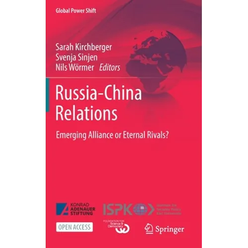 Russia-China Relations: Emerging Alliance or Eternal Rivals?