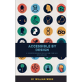 Accessible by Design: A Comprehensive Guide to UX Accessibility for Designers