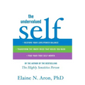 The Undervalued Self: Restore Your Love/Power Balance, Transform the Inner Voice That Holds You Back, and Find Your True Self-Worth