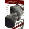 Strange Fruit of the Black Pacific: Imperialism's Racial Justice and Its Fugitives