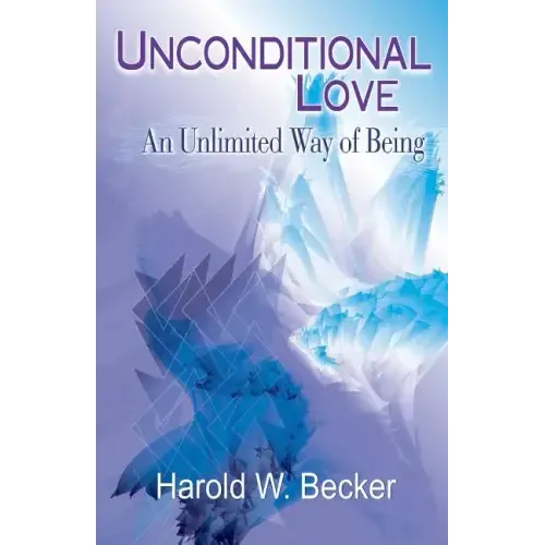 Unconditional Love - An Unlimited Way of Being