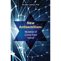 New Antisemitism: Mutation of a Long-lived Hatred