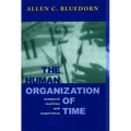 The Human Organization of Time: Temporal Realities and Experience