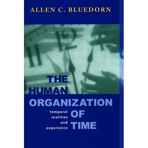 The Human Organization of Time: Temporal Realities and Experience