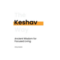 Keshav: Ancient Wisdom for Focused Living