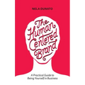 The Human Centered Brand: A Practical Guide to Being Yourself in Business