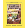 The Mary Frances Story Book 100th Anniversary Edition: A Collection of Read Aloud Stories for Children Including Fairy Tales, Folk Tales, and Selected