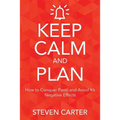 Keep Calm and Plan: How to Conquer Panic and Avoid Its Negative Effects
