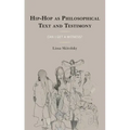 Hip-Hop as Philosophical Text and Testimony: Can I Get a Witness?