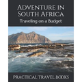 Adventure in South Africa: Traveling on a Budget