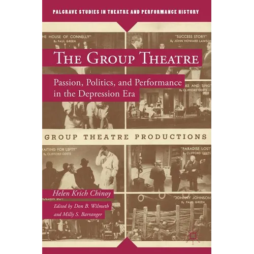 The Group Theatre: Passion, Politics, and Performance in the Depression Era