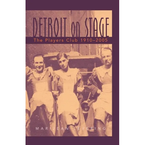 Detroit on Stage: The Players Club, 1910-2005