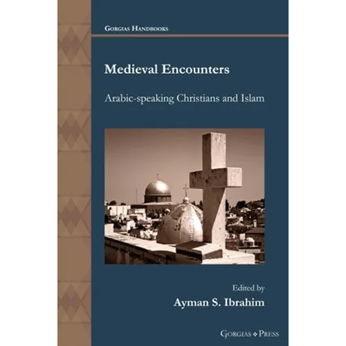 Medieval Encounters: Arabic-speaking Christians and Islam