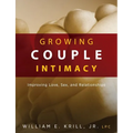 Growing Couple Intimacy: Improving Love, Sex, and Relationships