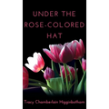 Under The Rose-Colored Hat