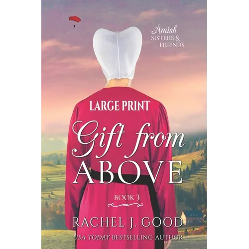 Gift from Above: Amish Sisters & Friends LARGE PRINT