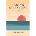 Taking Inventory: My Life According to His Design